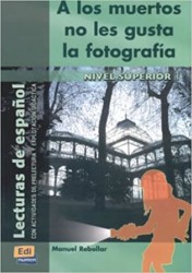 Lecturas graduadas Superior - A los muertos no les gusta la fotografía - libro | REBOLLAR, Manuel