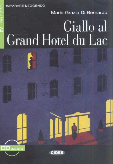 Giallo al Grand Hotel du Lac | BERNARDO, Maria Graz