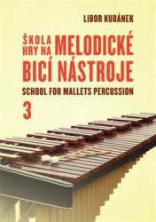 Levně Škola hry na melodické bicí nástroje / School for Mallets Percussion 3